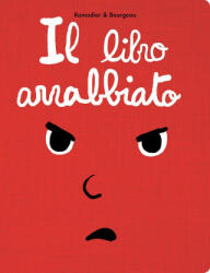 Il libro arrabbiato - Vincent Bourgeau, Cedric Ramadier (ISBN: 9788867222834)