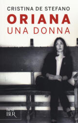Oriana Una donna - Cristina De Stefano (ISBN: 9788817076715)