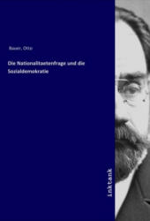 Die Nationalitaetenfrage und die Sozialdemokratie - Otto Bauer (2019)