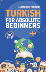 Turkish for Absolute Beginners - lingoXpress (2024)