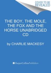 Boy, the Mole, the Fox and the Horse (ISBN: 9780063137363)