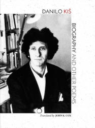 Biography and Other Poems - Danilo Kis, John K. Cox (ISBN: 9780998740041)