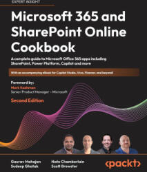 Microsoft 365 and SharePoint Online Cookbook - Second Edition - Sudeep Ghatak, Nate Chamberlain (ISBN: 9781803243177)