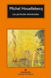 Las partículas elementales - Michel Houellebecq, Encarna Castejón (ISBN: 9788433967305)