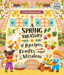 Little Homesteader: A Spring Treasury of Recipes, Crafts, and Wisdom - Anneliesdraws (ISBN: 9780711272835)