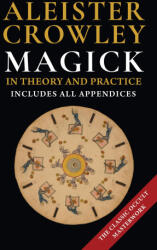 Magick in Theory and Practice - Aleister Crowley (ISBN: 9781648370861)