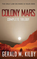 Colony Mars - Gerald M Kilby (ISBN: 9781545050163)