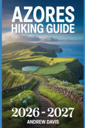 Azores Hiking Guide 2026 -2027 - Andrew Davis (2026)