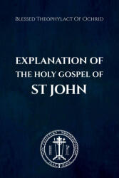 Explanation of the Holy Gospel of John - Nun Christina, Blessed Theophylact of Ochrid (2025)