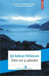 Intre cer si pamint - Jon Kalman Stefansson (ISBN: 9789734648986)