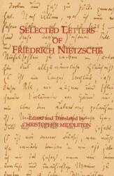 Selected Letters of Friedrich Nietzsche (ISBN: 9780872203587)