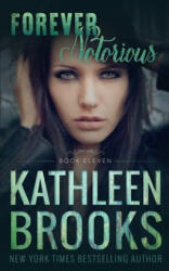 Forever Notorious: Forever Bluegrass #11 - Kathleen Brooks (ISBN: 9781796657586)
