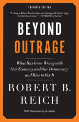 Beyond Outrage: Expanded Edition - Robert B. Reich (ISBN: 9780345804372)