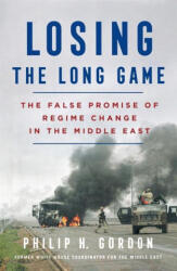 Losing the Long Game - PHILIP H. GORDON (ISBN: 9781250889911)