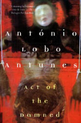 Act of the Damned - Antonio Lobo Antunes (ISBN: 9780802134769)