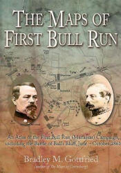 The Maps of First Bull Run: An Atlas of the First Bull Run (ISBN: 9781611214994)