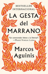 La Gesta del Marrano / Against the Inquisition - Aguinis, Marcos (ISBN: 9781984899033)