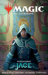 Magic: The Gathering: Untold Stories--Jace - Caitlin Yarsky, Alex Guimarães, Clayton Cowles (ISBN: 9781506749341)