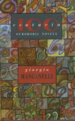 Centuria: One Hundred Ouroboric Novels - Giorgio Manganelli, Henry Martin (ISBN: 9780929701721)