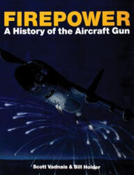 Firepower: A History of the Aircraft Gun - William G. Holder (ISBN: 9780764307263)