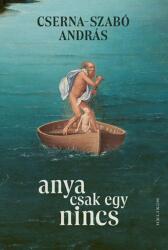Anya csak egy nincs (ISBN: 9789636208356)