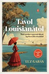 Távol Louisianától (ISBN: 9786151061756)