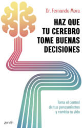 HAZ QUE TU CEREBRO TOME BUENAS DECISIONES - FERNANDO MORA (2025)