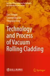 Technology and Process of Vacuum Rolling Cladding (ISBN: 9789819574124)