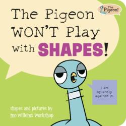 The Pigeon WON'T Play with Shapes! (ISBN: 9781454967002)