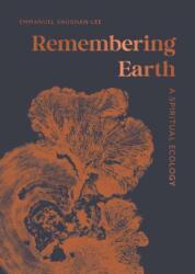 Remembering Earth - Emmanuel Vaughan-Lee (ISBN: 9781645475101)