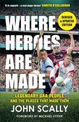 Where Heroes Are Made (ISBN: 9781785308628)