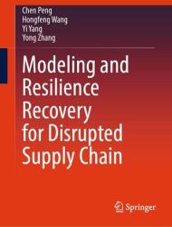 Modeling and Resilience Recovery for Disrupted Supply Chain (ISBN: 9789819549009)
