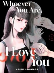 Whoever You Are, I Love You 1 - V01 (ISBN: 9781647295745)