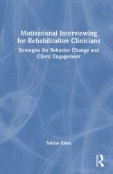 Motivational Interviewing for Rehabilitation Clinicians (ISBN: 9781041086475)