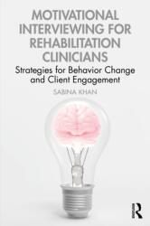 Motivational Interviewing for Rehabilitation Clinicians (ISBN: 9781041086468)