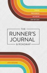 The Runner's Journal & Roadmap (ISBN: 9781250421067)