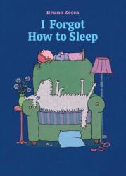 I Forgot How to Sleep - ZOCCA BRUNO (ISBN: 9781592704835)