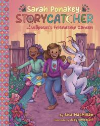 Sarah Ponakey, Storycatcher, and Wposos's Friendship Garden (ISBN: 9781834020600)