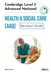 Cambridge Level 3 Advanced National in Health and Social Care (AAQ) Revision Guide (ISBN: 9781917048040)