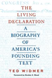 The Living Declaration: A Biography of America's Founding Text (ISBN: 9781598538441)