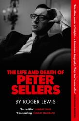 The Life and Death of Peter Sellers (ISBN: 9781529444025)