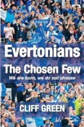 Evertonians, the Chosen Few. We are Born, We Do Not Choose (ISBN: 9781780912318)