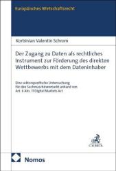 Der Zugang zu Daten als rechtliches Instrument zur Förderung des direkten Wettbewerbs mit dem Dateninhaber (ISBN: 9783756038978)