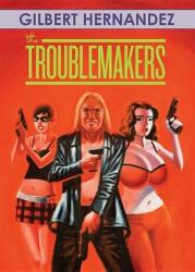 Troublemakers - Gilbert Hernandez (ISBN: 9781560979227)