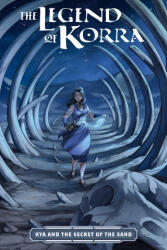 The Legend of Korra: Kya and the Secret of the Sand - Alexandria Monik, Diana Sousa, Comicraft (ISBN: 9781506752181)