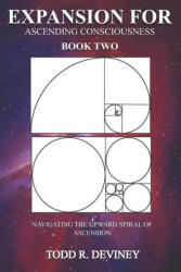 Expansion for Ascending Consciousness - Book Two - Todd R. Deviney (ISBN: 9781736392508)
