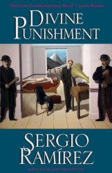 Divine Punishment - Sergio Ramirez, Nick Caistor, Hebe Powell (ISBN: 9781620540145)