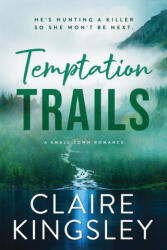 Temptation Trails - KINGSLEY CLAIRE (ISBN: 9781464233517)