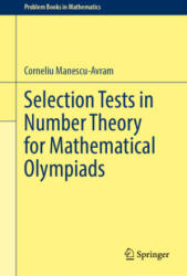 Selection Tests in Number Theory for Mathematical Olympiads - Corneliu Manescu-Avram (2024)