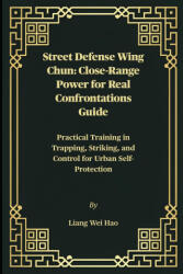 Street Defense Wing Chun - Liang Wei Hao (2026)